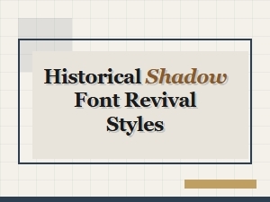 Reviving the Shadows of Historical Typography
