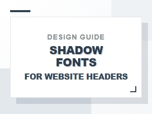 Subtle Shadow Fonts for Modern Headers